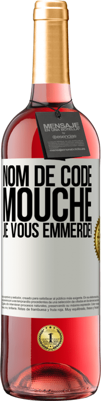 29,95 € | Vin rosé Édition ROSÉ Nom de code mouche… je vous emmerde! Étiquette Blanche. Étiquette personnalisable Vin jeune Récolte 2024 Tempranillo