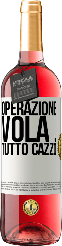 29,95 € | Vino rosato Edizione ROSÉ Operazione vola ... tutto cazzo Etichetta Bianca. Etichetta personalizzabile Vino giovane Raccogliere 2024 Tempranillo