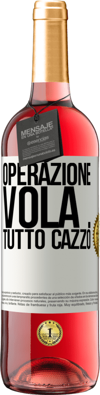 29,95 € | Vino rosato Edizione ROSÉ Operazione vola ... tutto cazzo Etichetta Bianca. Etichetta personalizzabile Vino giovane Raccogliere 2025 Tempranillo