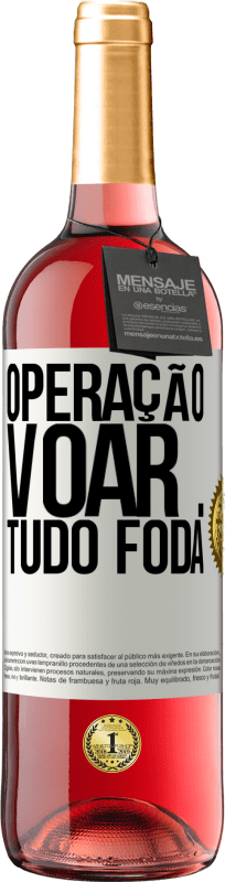 29,95 € | Vinho rosé Edição ROSÉ Operação voar ... tudo foda Etiqueta Branca. Etiqueta personalizável Vinho jovem Colheita 2024 Tempranillo