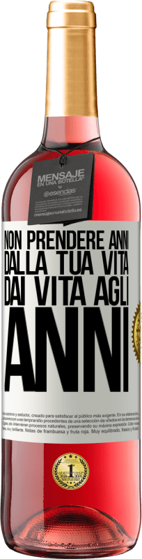 29,95 € Spedizione Gratuita | Vino rosato Edizione ROSÉ Non prendere anni dalla tua vita, dai vita agli anni Etichetta Bianca. Etichetta personalizzabile Vino giovane Raccogliere 2025 Tempranillo