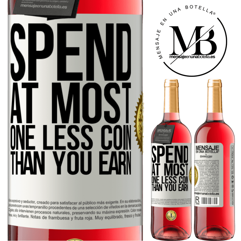 29,95 € Free Shipping | Rosé Wine ROSÉ Edition Spend, at most, one less coin than you earn White Label. Customizable label Young wine Harvest 2021 Tempranillo