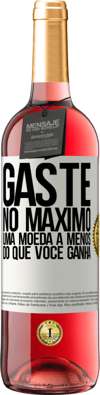 29,95 € | Vinho rosé Edição ROSÉ Gaste, no máximo, uma moeda a menos do que você ganha Etiqueta Branca. Etiqueta personalizável Vinho jovem Colheita 2024 Tempranillo