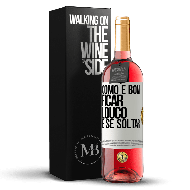 29,95 € Envio grátis | Vinho rosé Edição ROSÉ Como é bom ficar louco e se soltar Etiqueta Branca. Etiqueta personalizável Vinho jovem Colheita 2025 Tempranillo