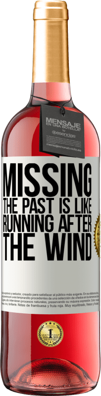 29,95 € | Rosé Wine ROSÉ Edition Missing the past is like running after the wind White Label. Customizable label Young wine Harvest 2023 Tempranillo