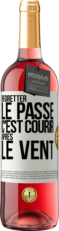 29,95 € | Vin rosé Édition ROSÉ Regretter le passé c'est courir après le vent Étiquette Blanche. Étiquette personnalisable Vin jeune Récolte 2024 Tempranillo