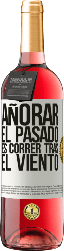 29,95 € Envío gratis | Vino Rosado Edición ROSÉ Añorar el pasado es correr tras el viento Etiqueta Blanca. Etiqueta personalizable Vino joven Cosecha 2025 Tempranillo