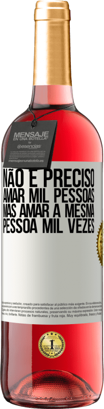 29,95 € | Vinho rosé Edição ROSÉ Não é preciso amar mil pessoas, mas amar a mesma pessoa mil vezes Etiqueta Branca. Etiqueta personalizável Vinho jovem Colheita 2023 Tempranillo