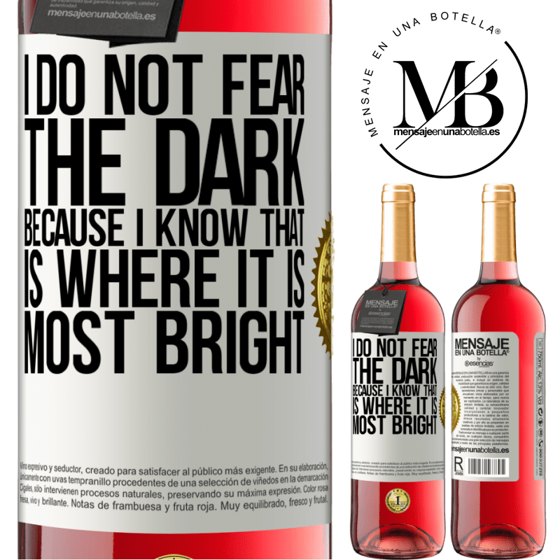 29,95 € Free Shipping | Rosé Wine ROSÉ Edition I do not fear the dark, because I know that is where it is most bright White Label. Customizable label Young wine Harvest 2022 Tempranillo