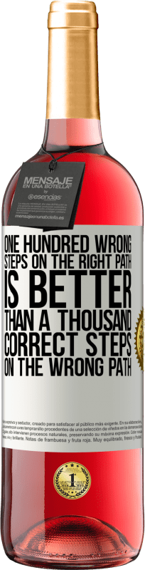 29,95 € | Rosé Wine ROSÉ Edition One hundred wrong steps on the right path is better than a thousand correct steps on the wrong path White Label. Customizable label Young wine Harvest 2025 Tempranillo