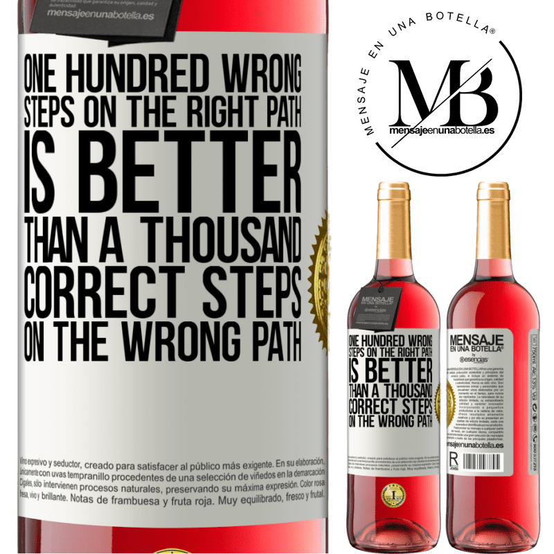 24,95 € Free Shipping | Rosé Wine ROSÉ Edition One hundred wrong steps on the right path is better than a thousand correct steps on the wrong path White Label. Customizable label Young wine Harvest 2021 Tempranillo
