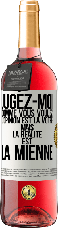 29,95 € | Vin rosé Édition ROSÉ Jugez-moi comme vous voulez. L'opinion est la vôtre mais la réalité est la mienne Étiquette Blanche. Étiquette personnalisable Vin jeune Récolte 2025 Tempranillo