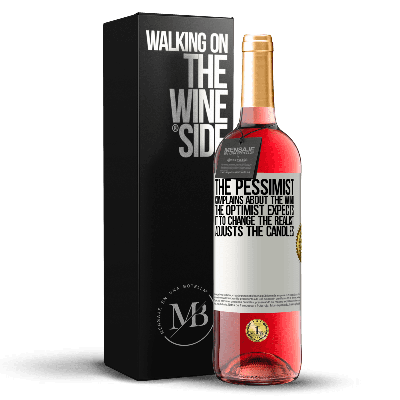 29,95 € Free Shipping | Rosé Wine ROSÉ Edition The pessimist complains about the wind The optimist expects it to change The realist adjusts the candles White Label. Customizable label Young wine Harvest 2023 Tempranillo