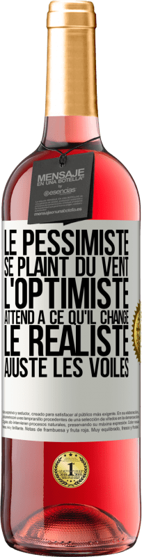 29,95 € Envoi gratuit | Vin rosé Édition ROSÉ Le pessimiste se plaint du vent, l'optimiste attend à ce qu'il change, le réaliste ajuste les voiles Étiquette Blanche. Étiquette personnalisable Vin jeune Récolte 2025 Tempranillo