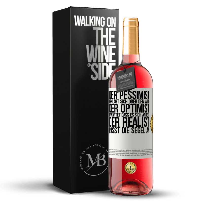 29,95 € Kostenloser Versand | Roséwein ROSÉ Ausgabe Der Pessimist beklagt sich über den Wind, der Optimist erwartet, dass es sich ändert, der Realist passt die Segel an Weißes Etikett. Anpassbares Etikett Junger Wein Ernte 2023 Tempranillo