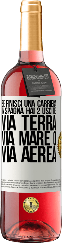 29,95 € | Vino rosato Edizione ROSÉ Se finisci una gara in Spagna hai 3 partenze: via terra, via mare o via aerea Etichetta Bianca. Etichetta personalizzabile Vino giovane Raccogliere 2024 Tempranillo