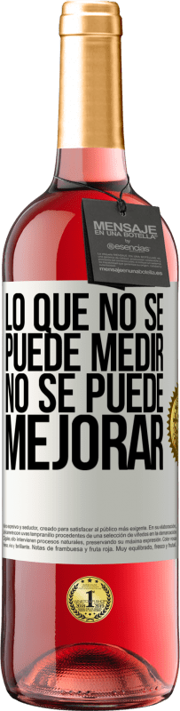 29,95 € | Vino Rosado Edición ROSÉ Lo que no se puede medir, no se puede mejorar Etiqueta Blanca. Etiqueta personalizable Vino joven Cosecha 2024 Tempranillo