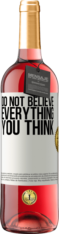 29,95 € Free Shipping | Rosé Wine ROSÉ Edition Do not believe everything you think White Label. Customizable label Young wine Harvest 2025 Tempranillo