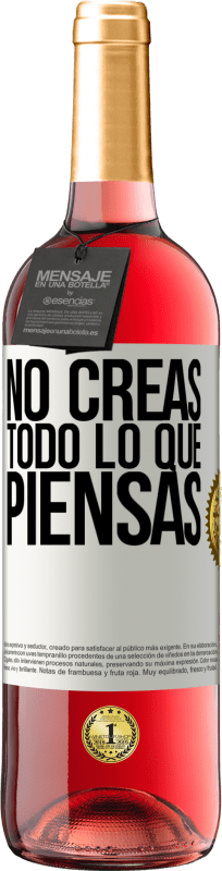 «No creas todo lo que piensas» Edición ROSÉ