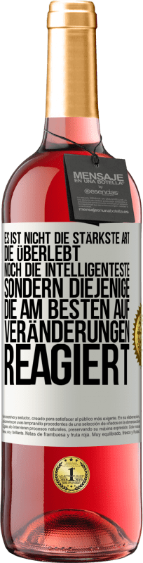 29,95 € Kostenloser Versand | Roséwein ROSÉ Ausgabe Es ist nicht die stärkste Art, die überlebt, noch die Intelligenteste, sondern diejenige, die am besten auf Veränderungen reagie Weißes Etikett. Anpassbares Etikett Junger Wein Ernte 2025 Tempranillo