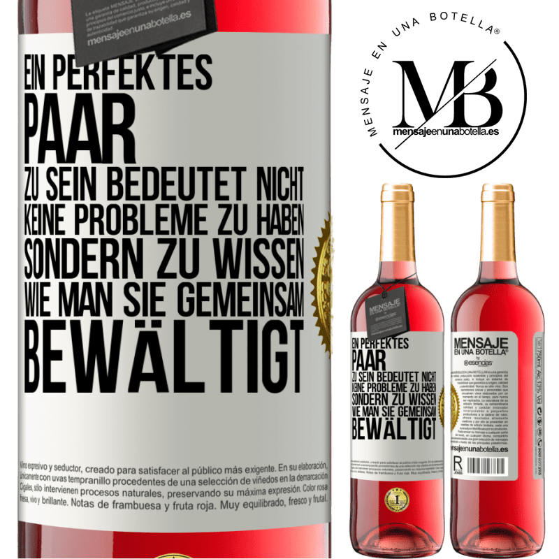 29,95 € Kostenloser Versand | Roséwein ROSÉ Ausgabe Ein perfektes Paar zu sein bedeutet nicht, keine Probleme zu haben, sondern zu wissen, wie man sie gemeinsam bewältigt Weißes Etikett. Anpassbares Etikett Junger Wein Ernte 2024 Tempranillo