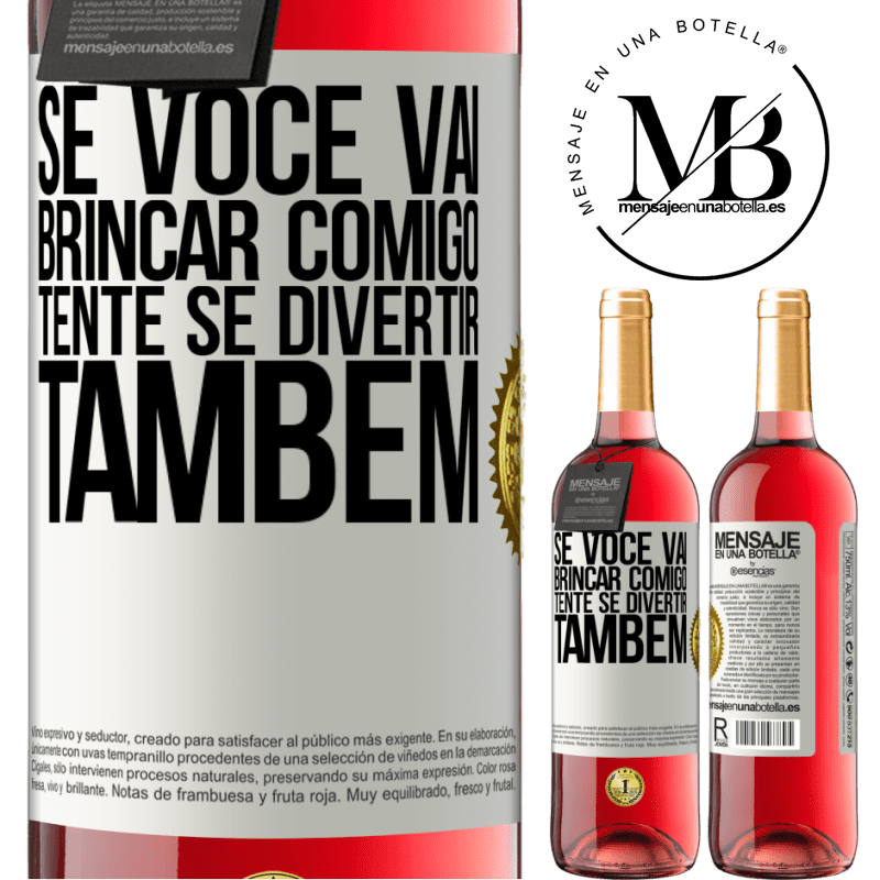 29,95 € Envio grátis | Vinho rosé Edição ROSÉ Se você vai brincar comigo, tente se divertir também Etiqueta Branca. Etiqueta personalizável Vinho jovem Colheita 2024 Tempranillo