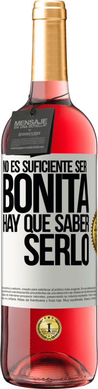 29,95 € Envío gratis | Vino Rosado Edición ROSÉ No es suficiente ser bonita. Hay que saber serlo Etiqueta Blanca. Etiqueta personalizable Vino joven Cosecha 2025 Tempranillo