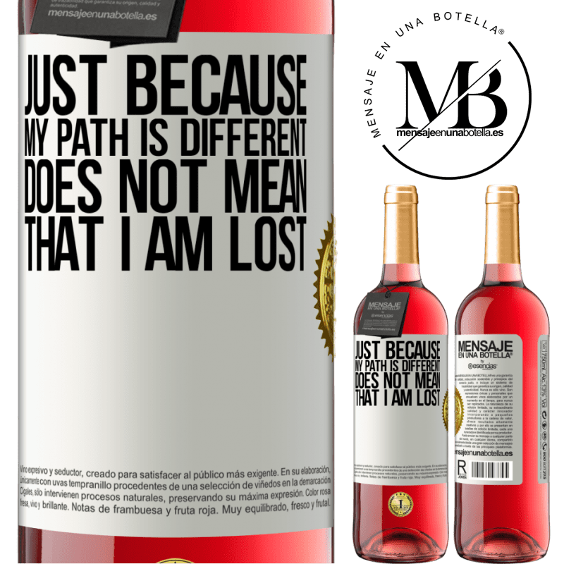 29,95 € Free Shipping | Rosé Wine ROSÉ Edition Just because my path is different does not mean that I am lost White Label. Customizable label Young wine Harvest 2022 Tempranillo