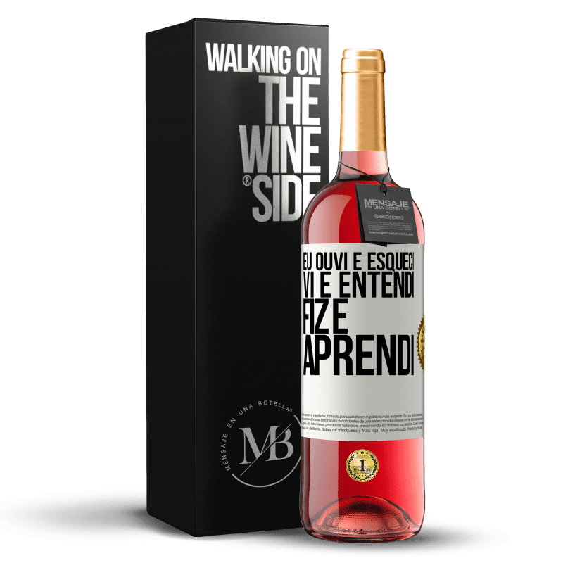 29,95 € Envio grátis | Vinho rosé Edição ROSÉ Eu ouvi e esqueci, vi e entendi, fiz e aprendi Etiqueta Branca. Etiqueta personalizável Vinho jovem Colheita 2024 Tempranillo