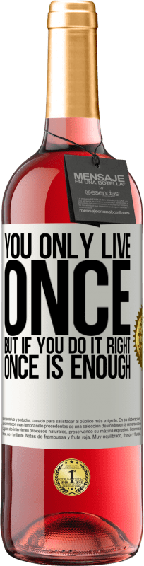 29,95 € Free Shipping | Rosé Wine ROSÉ Edition You only live once, but if you do it right, once is enough White Label. Customizable label Young wine Harvest 2024 Tempranillo