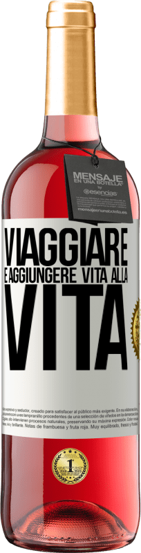 Spedizione Gratuita | Vino rosato Edizione ROSÉ Viaggiare è aggiungere vita alla vita Etichetta Bianca. Etichetta personalizzabile Vino giovane Raccogliere 2023 Tempranillo