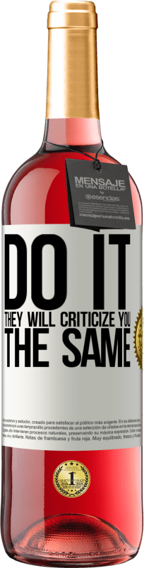 «DO IT. They will criticize you the same» ROSÉ Edition