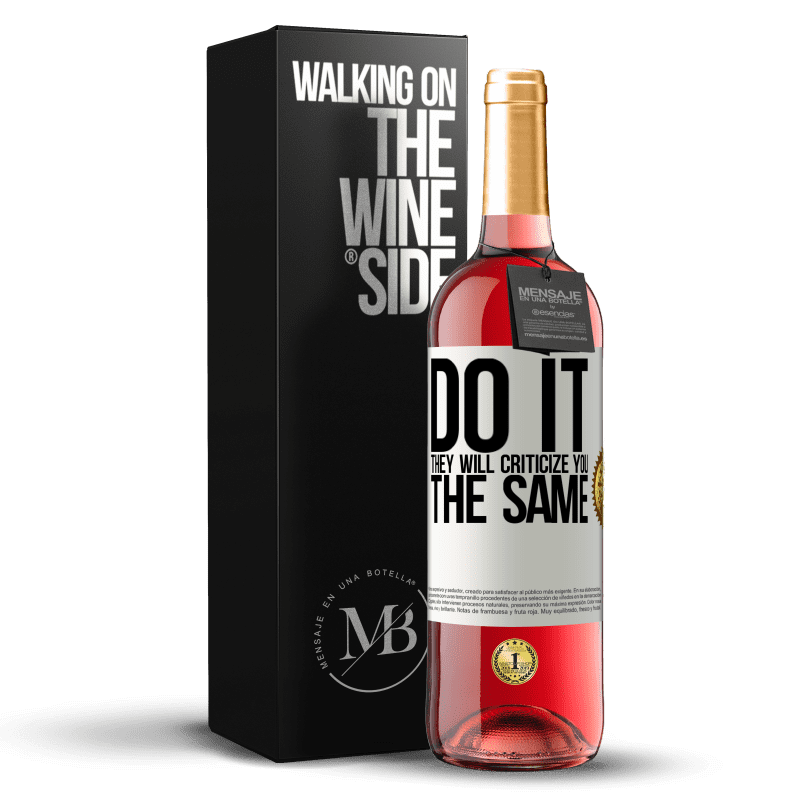 29,95 € Free Shipping | Rosé Wine ROSÉ Edition DO IT. They will criticize you the same White Label. Customizable label Young wine Harvest 2022 Tempranillo
