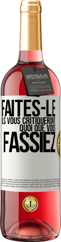 29,95 € Envoi gratuit | Vin rosé Édition ROSÉ Faites-le. Ils vous critiqueront quoi que vous fassiez Étiquette Blanche. Étiquette personnalisable Vin jeune Récolte 2025 Tempranillo