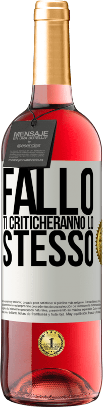 29,95 € Spedizione Gratuita | Vino rosato Edizione ROSÉ Fallo Ti criticheranno lo stesso Etichetta Bianca. Etichetta personalizzabile Vino giovane Raccogliere 2025 Tempranillo
