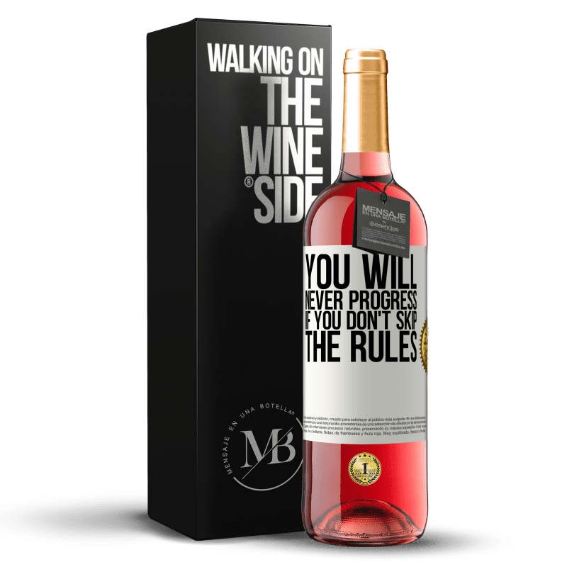 24,95 € Free Shipping | Rosé Wine ROSÉ Edition You will never progress if you don't skip the rules White Label. Customizable label Young wine Harvest 2021 Tempranillo