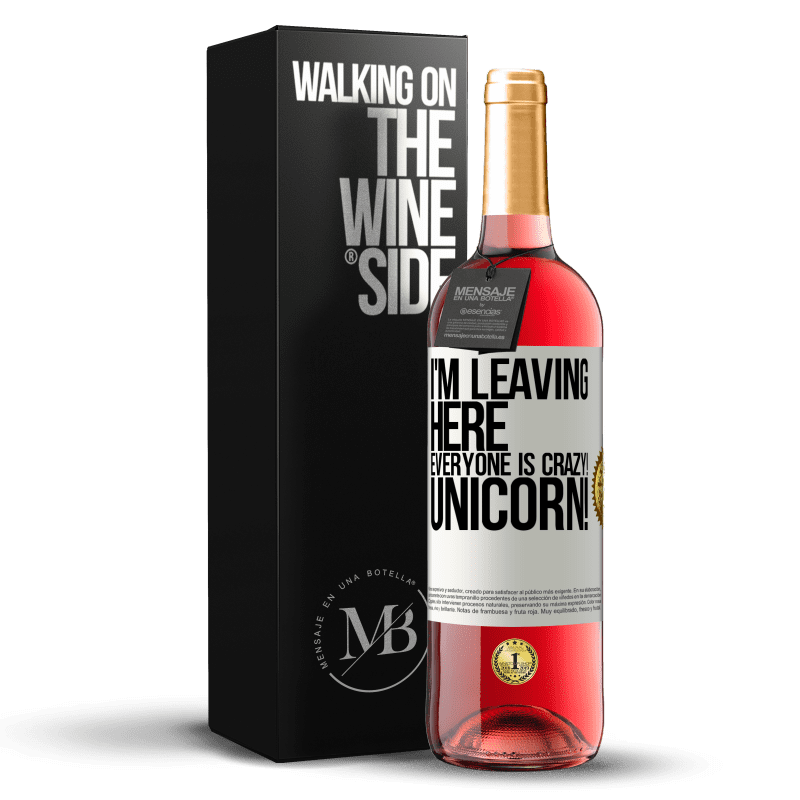 24,95 € Free Shipping | Rosé Wine ROSÉ Edition I'm leaving here, everyone is crazy! Unicorn! White Label. Customizable label Young wine Harvest 2021 Tempranillo