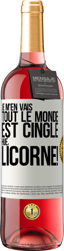 29,95 € | Vin rosé Édition ROSÉ Je m'en vais, tout le monde est cinglé. Hue, licorne! Étiquette Blanche. Étiquette personnalisable Vin jeune Récolte 2024 Tempranillo