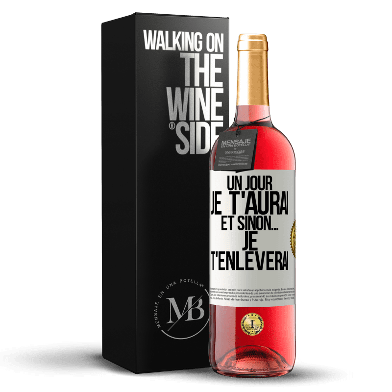 29,95 € Envoi gratuit | Vin rosé Édition ROSÉ Un jour je t'aurai et sinon... je t'enlèverai Étiquette Blanche. Étiquette personnalisable Vin jeune Récolte 2025 Tempranillo