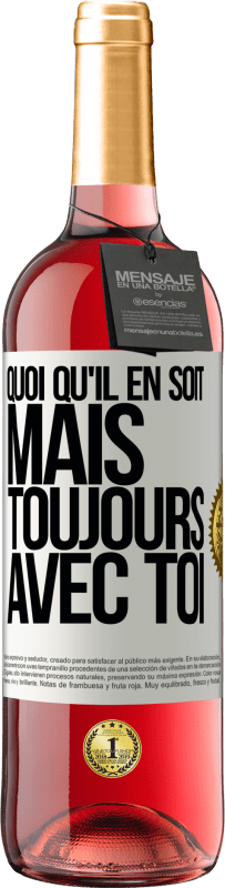 29,95 € Envoi gratuit | Vin rosé Édition ROSÉ Quoi qu'il en soit, mais toujours avec toi Étiquette Blanche. Étiquette personnalisable Vin jeune Récolte 2024 Tempranillo