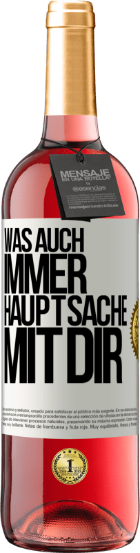 29,95 € | Roséwein ROSÉ Ausgabe Was auch immer, Hauptsache mit dir Weißes Etikett. Anpassbares Etikett Junger Wein Ernte 2025 Tempranillo