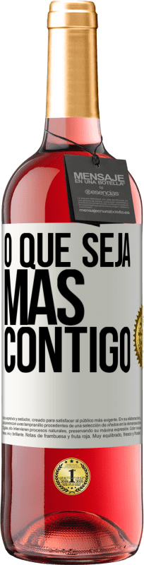 29,95 € | Vinho rosé Edição ROSÉ O que seja mas contigo Etiqueta Branca. Etiqueta personalizável Vinho jovem Colheita 2024 Tempranillo