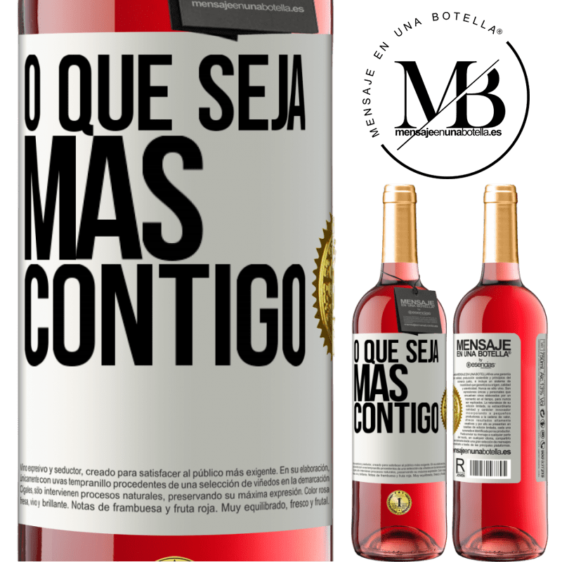 29,95 € Envio grátis | Vinho rosé Edição ROSÉ O que seja mas contigo Etiqueta Branca. Etiqueta personalizável Vinho jovem Colheita 2024 Tempranillo