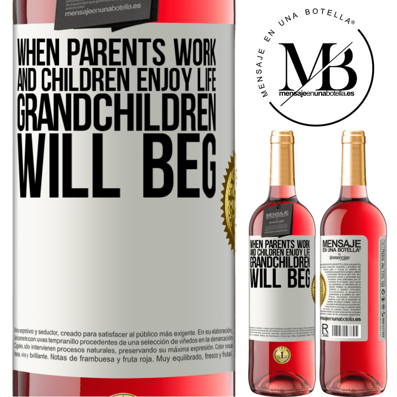 29,95 € Free Shipping | Rosé Wine ROSÉ Edition When parents work and children enjoy life, grandchildren will beg White Label. Customizable label Young wine Harvest 2021 Tempranillo