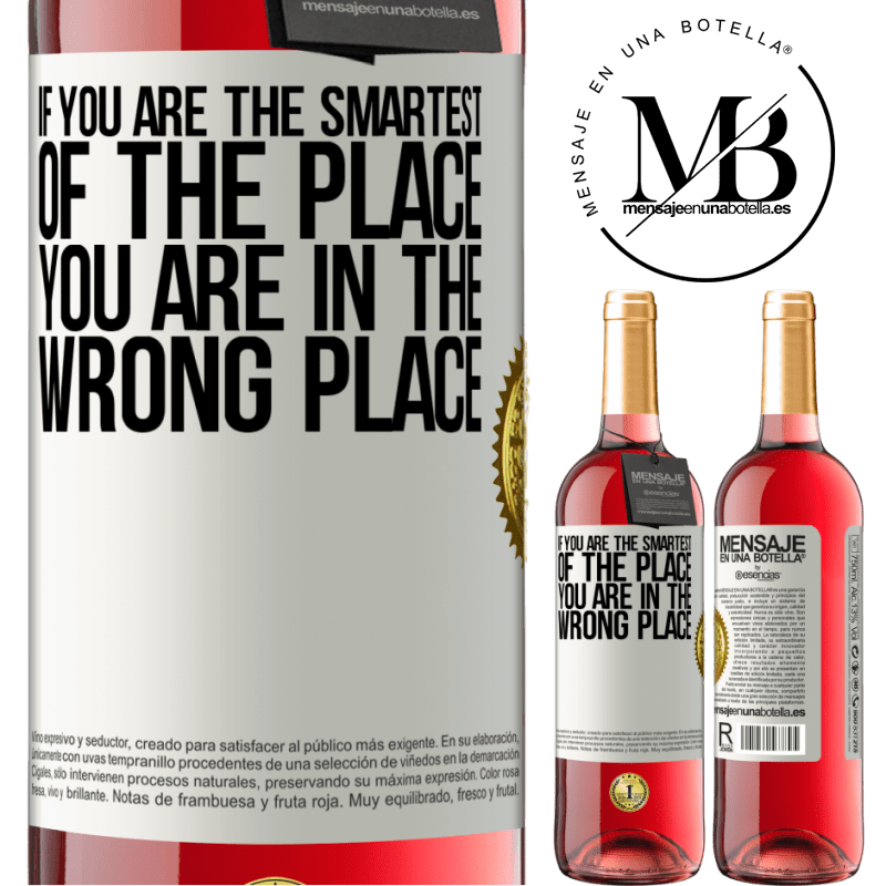 29,95 € Free Shipping | Rosé Wine ROSÉ Edition If you are the smartest of the place, you are in the wrong place White Label. Customizable label Young wine Harvest 2023 Tempranillo