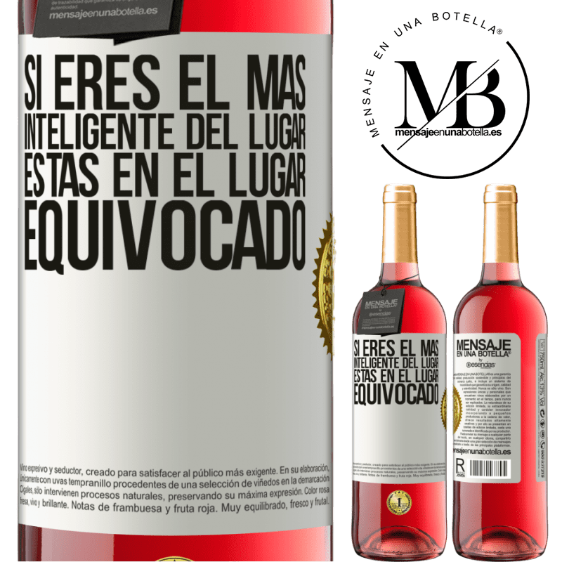 29,95 € Envío gratis | Vino Rosado Edición ROSÉ Si eres el más inteligente del lugar, estás en el lugar equivocado Etiqueta Blanca. Etiqueta personalizable Vino joven Cosecha 2023 Tempranillo