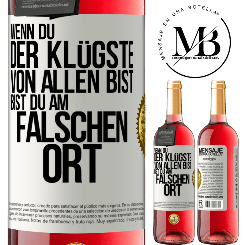 29,95 € Kostenloser Versand | Roséwein ROSÉ Ausgabe Wenn du der Klügste von allen bist, bist du am falschen Ort Weißes Etikett. Anpassbares Etikett Junger Wein Ernte 2023 Tempranillo