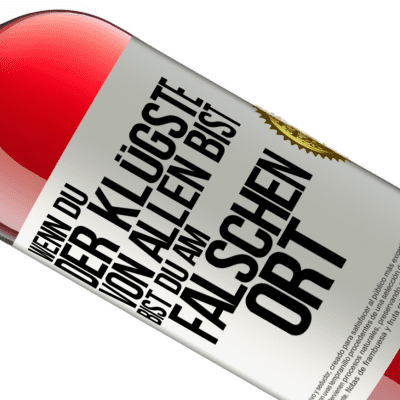 Einzigartige und Persönliche Ausdrücke. «Wenn du der Klügste von allen bist, bist du am falschen Ort» ROSÉ Ausgabe