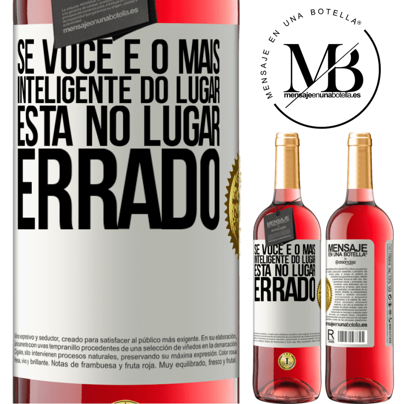 29,95 € Envio grátis | Vinho rosé Edição ROSÉ Se você é o mais inteligente do lugar, está no lugar errado Etiqueta Branca. Etiqueta personalizável Vinho jovem Colheita 2023 Tempranillo