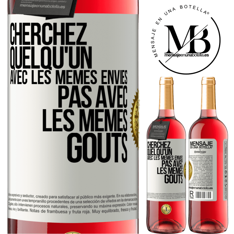 29,95 € Envoi gratuit | Vin rosé Édition ROSÉ Cherchez quelqu'un avec les mêmes envies pas avec les mêmes goûts Étiquette Blanche. Étiquette personnalisable Vin jeune Récolte 2024 Tempranillo